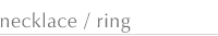 necklace/ring